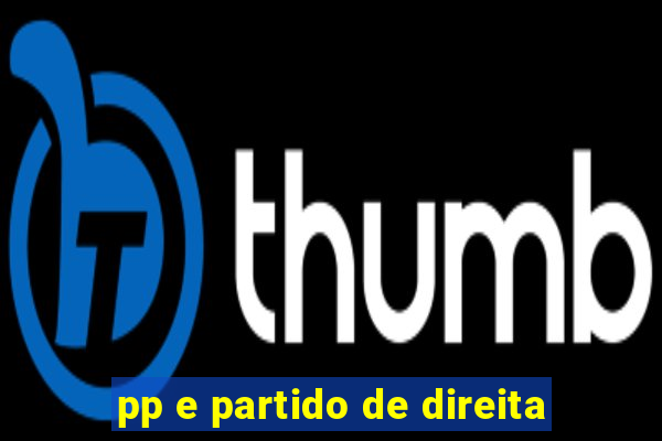 pp e partido de direita